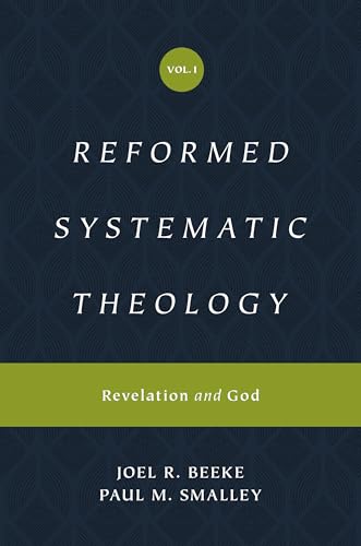 Reformed Systematic Theology, Volume 1: Revelation and God