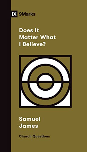 Does It Matter What I Believe? (Church Questions)