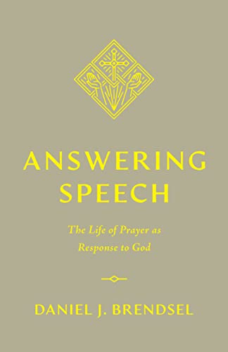 Answering Speech: The Life of Prayer as Response to God