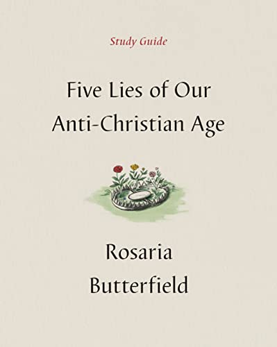 Five Lies of Our Anti-Christian Age Study Guide