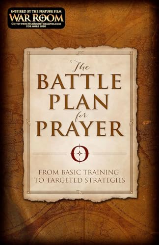 The Battle Plan for Prayer: From Basic Training to Targeted Strategies