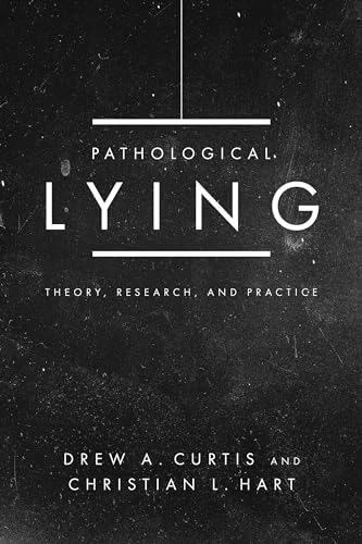 Pathological Lying: Theory, Research, and Practice