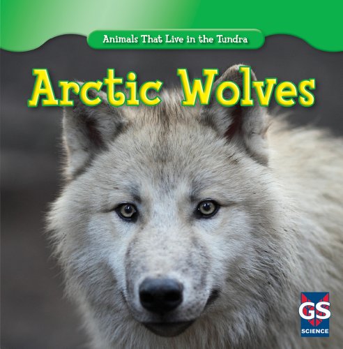 Arctic Wolves (Animals That Live in the Tundra)