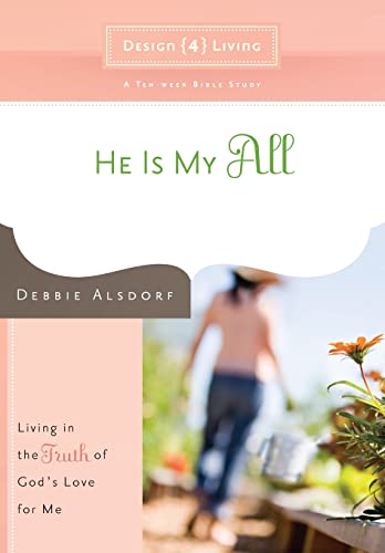 He Is My All: Living in the Truth of God