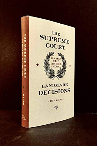 The Supreme Court: Landmark Decisions: 20 Cases that Changed America