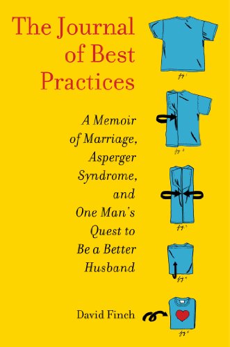 The Journal of Best Practices: A Memoir of Marriage, Asperger Syndrome, and One Man