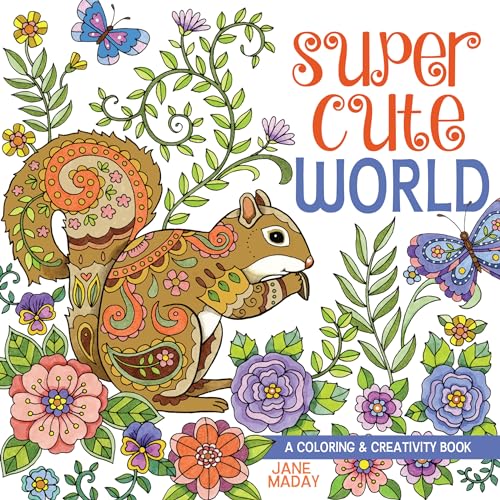 Super Cute World: A Coloring and Creativity Book