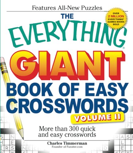 The Everything Giant Book of Easy Crosswords, Volume II: More than 300 quick and easy crosswords (Everything® Series)