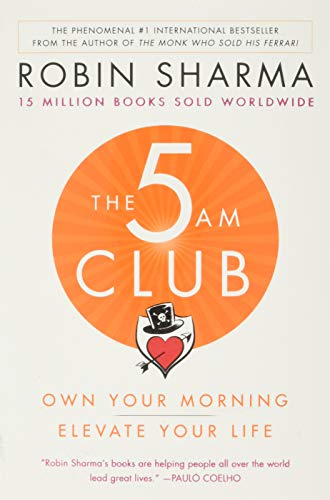 The 5AM Club: Own Your Morning. Elevate Your Life.