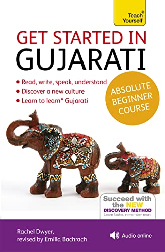 Get Started in Gujarati Absolute Beginner Course: The essential introduction to reading, writing, speaking and understanding a new language (Teach Yourself)