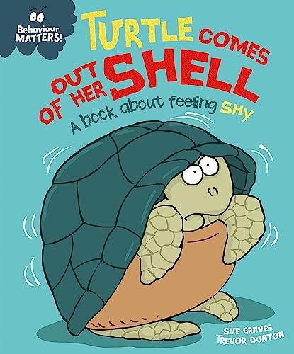 Turtle Comes Out of Her Shell - A book about feeling shy (Behaviour Matters)