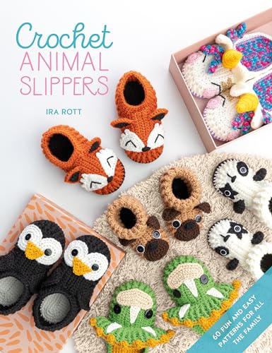 Crochet Animal Slippers: 60 fun and easy patterns for all the family (Crochet Animal, 2)