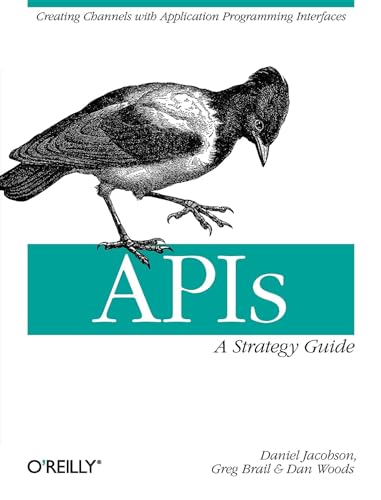 APIs: A Strategy Guide: Creating Channels with Application Programming Interfaces