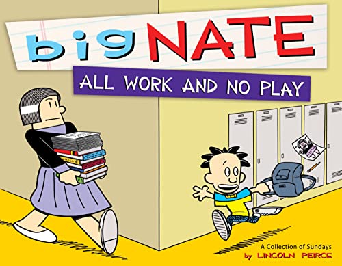 Big Nate All Work and No Play: A Collection of Sundays (Volume 5)