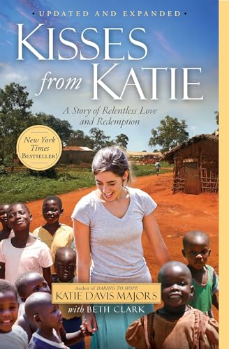 Kisses from Katie: A Story of Relentless Love and Redemption