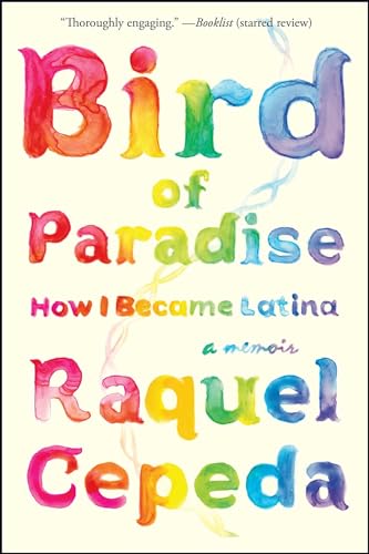 Bird of Paradise: How I Became Latina