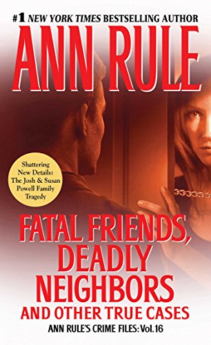 Fatal Friends, Deadly Neighbors: Ann Rule