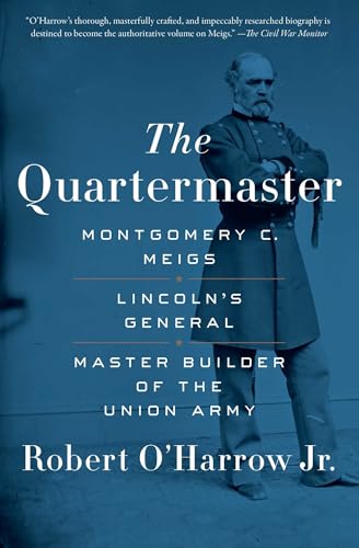 The Quartermaster: Montgomery C. Meigs, Lincoln