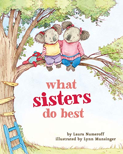 What Sisters Do Best: (Big Sister Books for Kids, Sisterhood Books for Kids, Sibling Books for Kids) (What Brothers_Sisters Do Best)