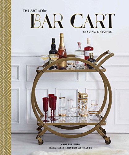 The Art of the Bar Cart: Styling & Recipes