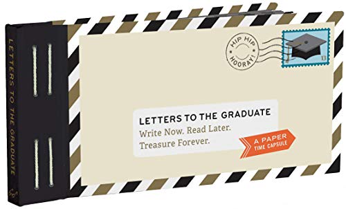 Letters to the Graduate: Write Now. Read Later. Treasure Forever.