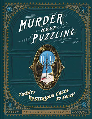 Murder Most Puzzling: Twenty Mysterious Cases to Solve