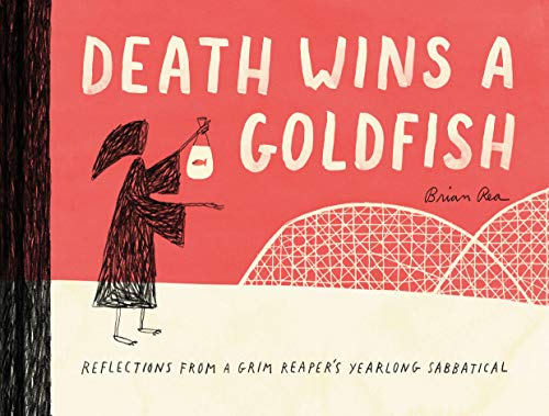 Death Wins a Goldfish: Reflections from a Grim Reaper