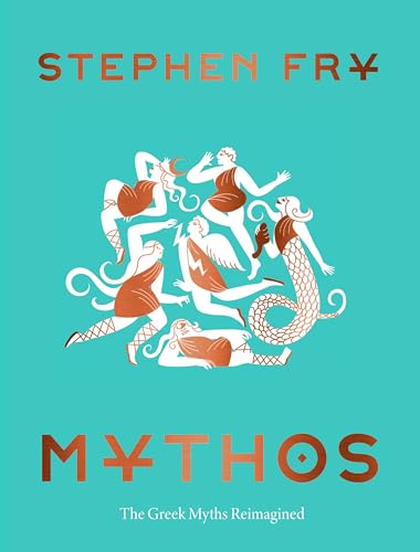 Mythos: (Ancient Greek Mythology Book for Adults, Modern Telling of Classical Greek Myths Book) (Stephen Fry