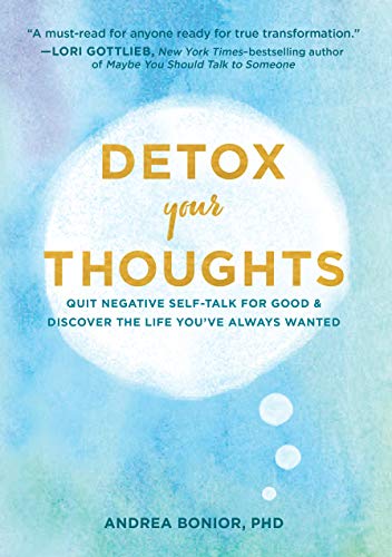 Detox Your Thoughts: Quit Negative Self-Talk for Good and Discover the Life You