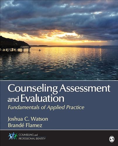 Counseling Assessment and Evaluation: Fundamentals of Applied Practice (Counseling and Professional Identity)