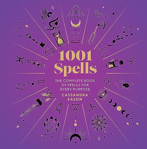 1001 Spells: The Complete Book of Spells for Every Purpose (1001 Series)