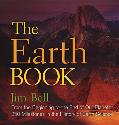 The Earth Book: From the Beginning to the End of Our Planet, 250 Milestones in the History of Earth Science (Union Square & Co. Milestones)