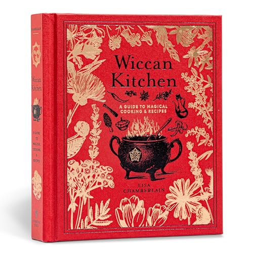 Wiccan Kitchen: A Guide to Magical Cooking & Recipes - A Cookbook (Volume 7) (The Modern-Day Witch)