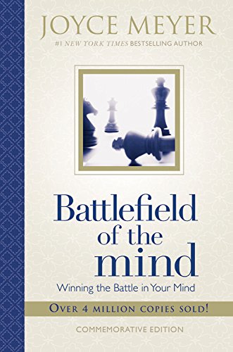 Battlefield of the Mind: Winning the Battle in Your Mind