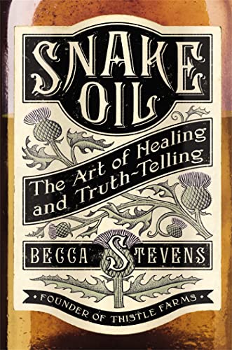 Snake Oil: The Art of Healing and Truth-Telling