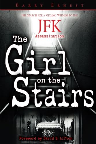 The Girl on the Stairs: The Search for a Missing Witness to the JFK Assassination