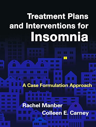 Treatment Plans and Interventions for Insomnia: A Case Formulation Approach (Treatment Plans and Interventions for Evidence-Based Psychotherapy Series)