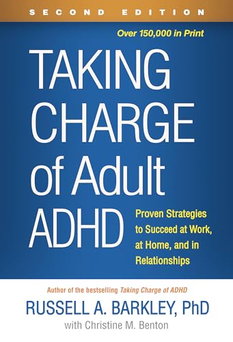 Taking Charge of Adult ADHD: Proven Strategies to Succeed at Work, at Home, and in Relationships