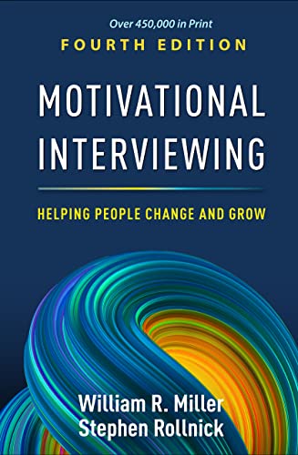 Motivational Interviewing: Helping People Change and Grow (Applications of Motivational Interviewing Series)