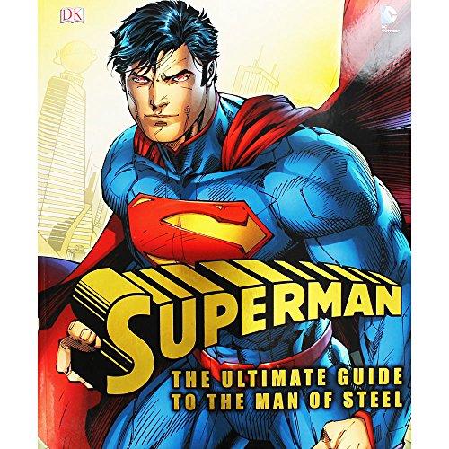 Superman: The Ultimate Guide to the Man of Steel (DK Superman)