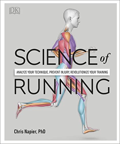 Science of Running: Analyze your Technique, Prevent Injury, Revolutionize your Training (DK Science of)