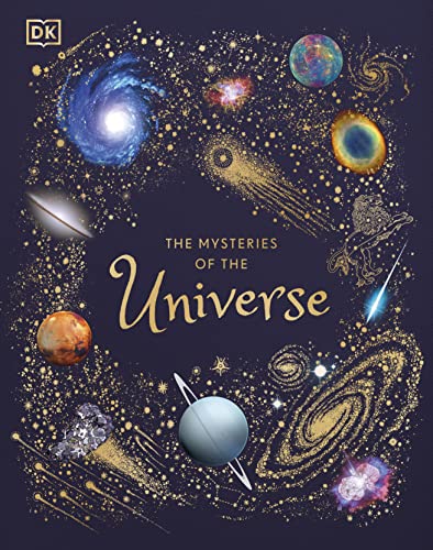 The Mysteries of the Universe: Discover the best-kept secrets of space (DK Children