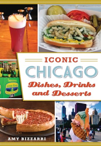 Iconic Chicago Dishes, Drinks and Desserts (American Palate)