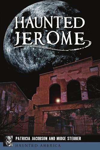 Haunted Jerome (Haunted America)