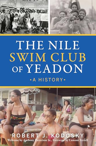 The Nile Swim Club of Yeadon: A History (American Heritage)