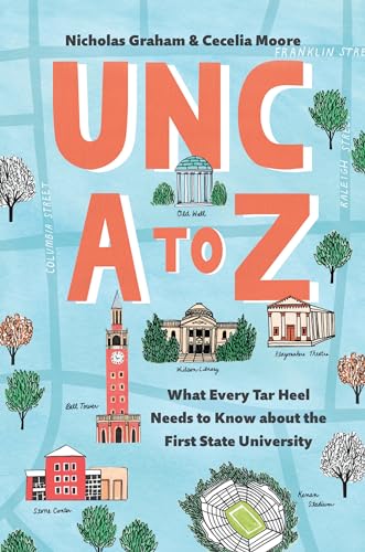 UNC A to Z: What Every Tar Heel Needs to Know about the First State University