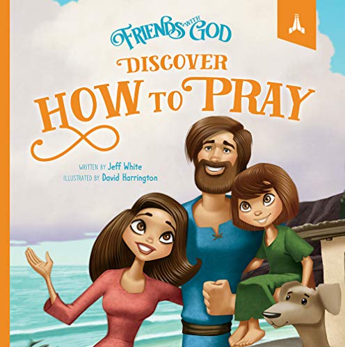 Friends With God Discover How to Pray