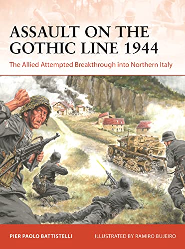 Assault on the Gothic Line 1944: The Allied Attempted Breakthrough into Northern Italy (Campaign, 387)