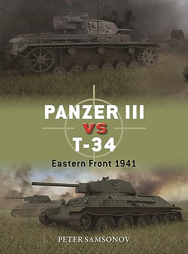 Panzer III vs T-34: Eastern Front 1941 (Duel, 136)