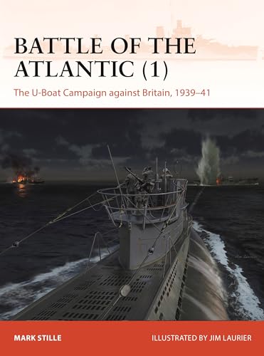 Battle of the Atlantic (1): The U-Boat Campaign against Britain, 1939–41 (Campaign, 408)